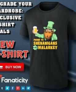 Prone to Shenanigans and Malarkey shirt Prone to Shenanigans and Malarkey shirt