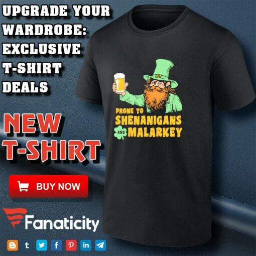 Prone to Shenanigans and Malarkey shirt