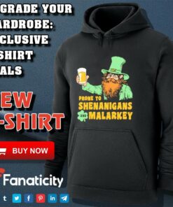 Prone to Shenanigans and Malarkey shirt Prone to Shenanigans and Malarkey shirt
