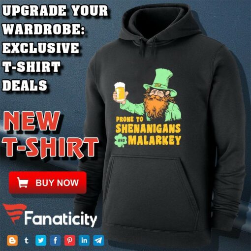 Prone to Shenanigans and Malarkey shirt