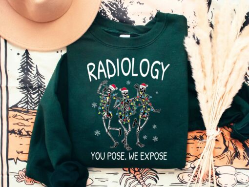 Radiology You Pose We Expose Skeleton Sweatshirt Lovely Unique Xmas Gift