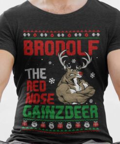 Reindeer Brodolf The Red Nose Gainzdeer Christmas T-shirt