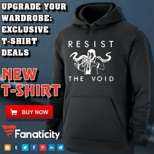 Resist The Void shirt