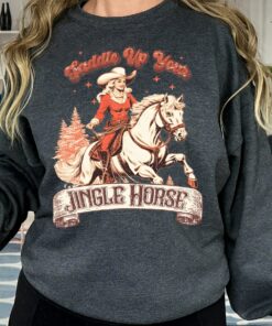 Saddle Up Your Jingle Horse Western Christmas Sweatshirt Unique Gift For Cowboy Xmas Gift
