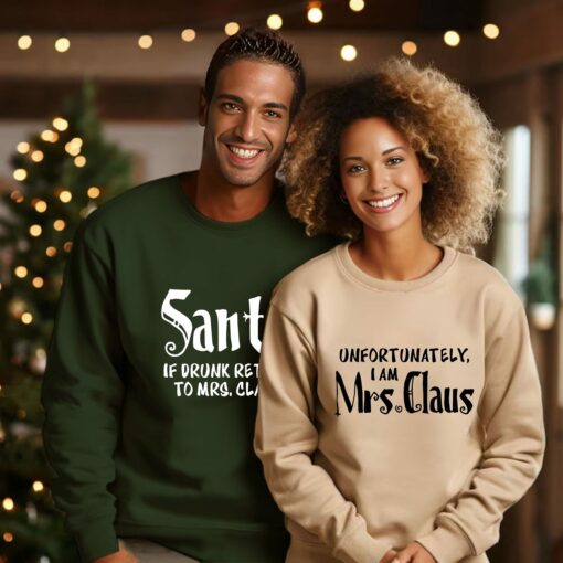 Santa If Drunk Return Mrs Claus Unfortunately I Am Mrs Claus Matching Sweatshirt Humorous Unique Xmas Gift