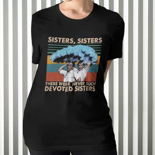 Sisters Sisters There Were Never Such Devoted Sisters Bestie Christmas T-shirt