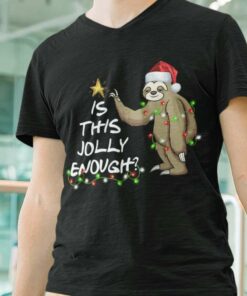 Sloth Light Is This Jolly Enough Christmas T-shirt