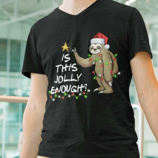 Sloth Light Is This Jolly Enough Christmas T-shirt