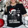 Star Wars Vader Santa Lack Holiday Cheer Christmas I Find Your Lack Of Cheer Disturbing Funny Sweatshirt Unique Xmas Gift