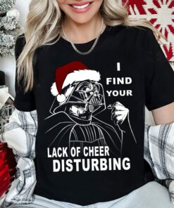 Star Wars Vader Santa Lack Holiday Cheer Christmas I Find Your Lack Of Cheer Disturbing Funny Sweatshirt Unique Xmas Gift