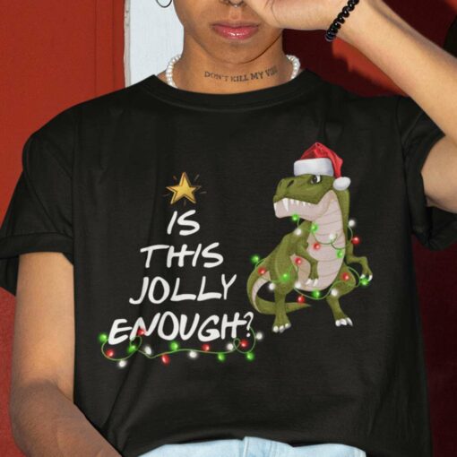 T-Rex Is This Jolly Enough Light Christmas T-shirt