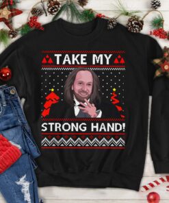 Take My Strong Hand Ugly Hanson Scary Movie 2 Christmas Sweatshirt