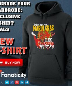 Take Us To Mardi Gras LIX Chiefs Super Bowl 2025 shirt Take Us To Mardi Gras LIX Chiefs Super Bowl 2025 shirt