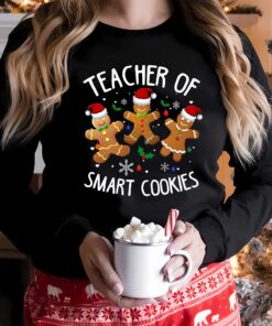 Teacher Of Smart Cookies Cute Classic Gingerbread Christmas Sweatshirt Lovely Unique Xmas Gift