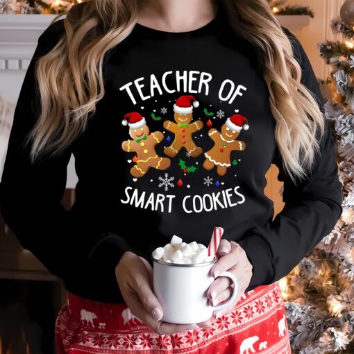 Teacher Of Smart Cookies Cute Classic Gingerbread Christmas Sweatshirt Lovely Unique Xmas Gift