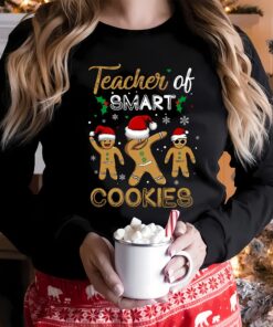 Teacher Of Smart Cookies Cute Cool Gingerbread Christmas Sweatshirt Lovely Unique Xmas Gift