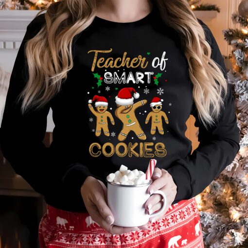 Teacher Of Smart Cookies Cute Cool Gingerbread Christmas Sweatshirt Lovely Unique Xmas Gift