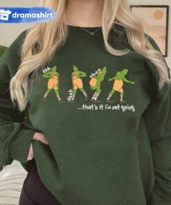 That’s It I’m Not Going Christmas Sweatshirt