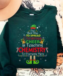 The Best Way To Spread Christmas Cheer Is Teaching Chemistry To Everyone Sweatshirt Xmas Gift
