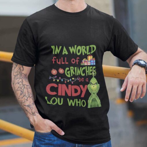 The Grinch In A World Full Of Grinches Christmas T-shirt