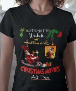 The Grinch Santa Claus I Just Want To Hallmark Christmas All Day Christmas T-shirt