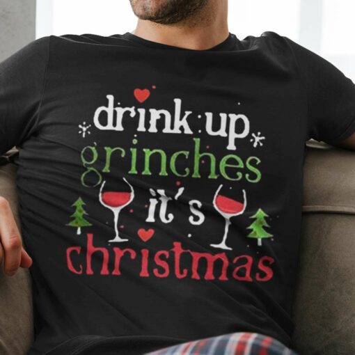 The Grinch Wine Drink Up Grinches It’S Christmas Christmas Shirt