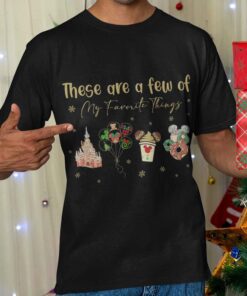 These Are A Few Of My Favorite Things Christmas T-shirt