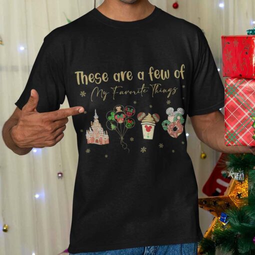 These Are A Few Of My Favorite Things Christmas T-shirt