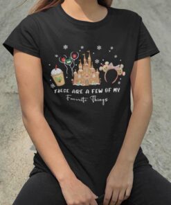 These Are A Few Of My Favorite Things Christmas T-shirt Disney