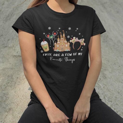 These Are A Few Of My Favorite Things Christmas T-shirt Disney