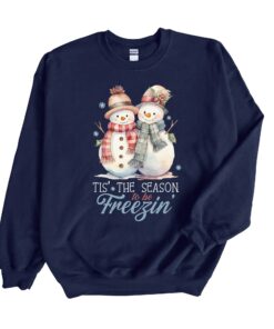 Tis The Season To Be Freezin Snowman Sweatshirt Trendy Unique Christmas Gift