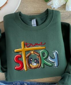 True Story Merry Christmas Jesus’s Nativity Sweatshirt Lovely Unique Xmas Gift
