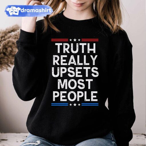 Truth Really Upsets Most People Sweatshirt