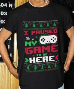 Ugly Sweat Control Game I Paused My Game To Be Here Christmas’ T-shirt