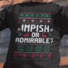 Ugly Sweat Impish Or Admirable Christmas T-shirt