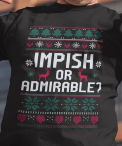 Ugly Sweat Impish Or Admirable Christmas T-shirt