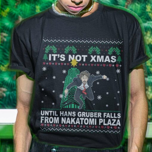 Ugly Sweat It’S Not Xmas Nakatomi Plaza Christmas T-shirt