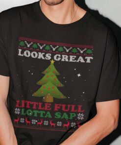 Ugly Sweater Tree Light Looks Great Little Full Lotta Sap Christmas Shirt