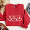 We Can Leave The Christmas Lights Up Til January Swiftie Sweatshirt Lovely Unique Xmas Gift