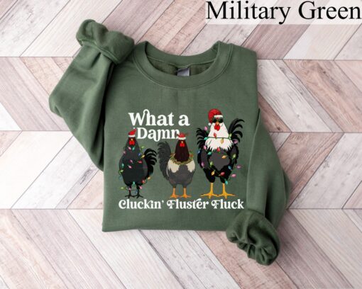 What A Damn Cluckin’ Fluster Fluck Christmas Chicken Sweatshirt Lovely Unique Xmas Gift