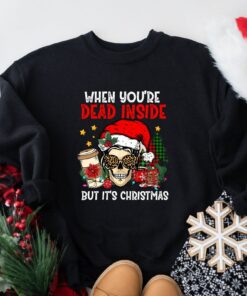 When You’re Dead Inside But It’s Merry Christmas Skeleton Funny Saying Sweatshirt, Unique Xmas Gift