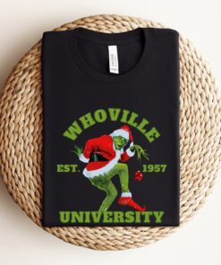 Whoville University Grinchmas Est 1957 Funny Christmas Sweatshirt Lovely Unique Xmas Gift