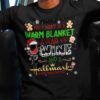 Wine Lover All I Want Is A Warn Blanket A Glass Of Wine Christmas T-shirt
