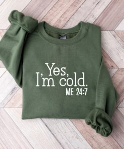 Yes I’m Cold Sweatshirt Winter Always Cold Christmas Bible Verse Unique Xmas Gift