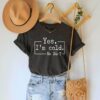 Yes I’m Cold Winter Always Cold Christmas T-Shirt