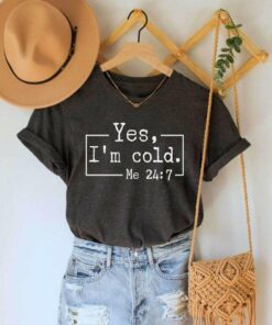 Yes I’m Cold Winter Always Cold Christmas T-Shirt