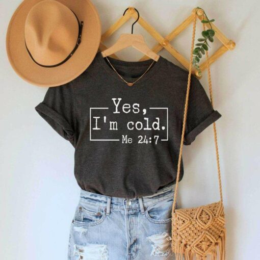 Yes I’m Cold Winter Always Cold Christmas T-Shirt