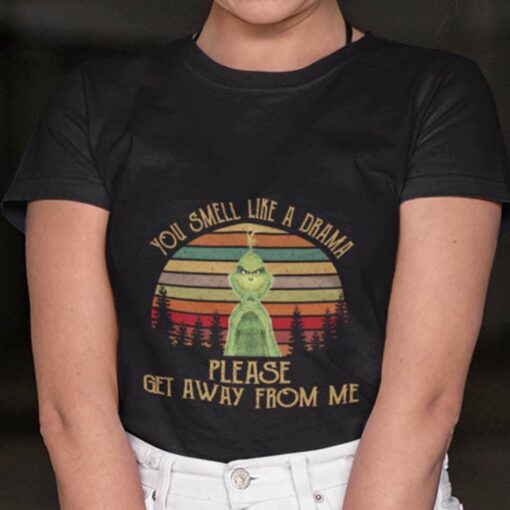 You Smell Like A Drama Please Get Away From Me 80s T-shirt The Grinch