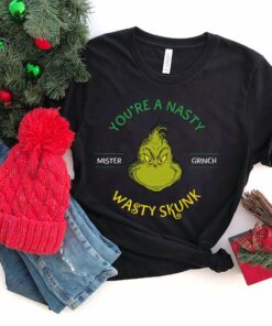 You’re A Nasty Mister Grinch Wasty Skunk Christmas T-Shirt