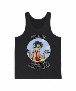 Dunno I am just a Merekat – Tank Top